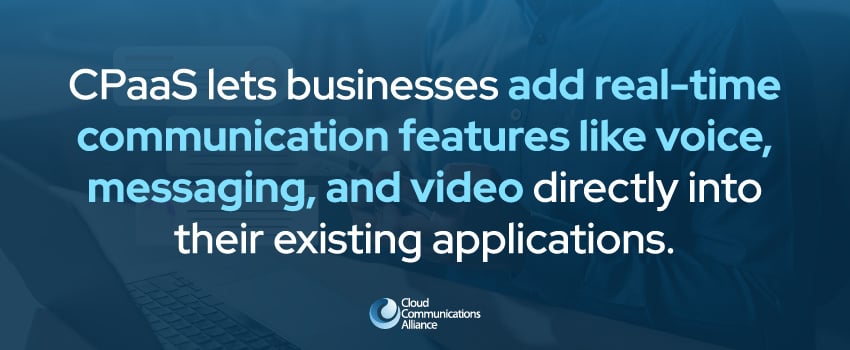 CPaaS lets businesses add real-time communication features like voice, messaging, and video directly into their existing applications.