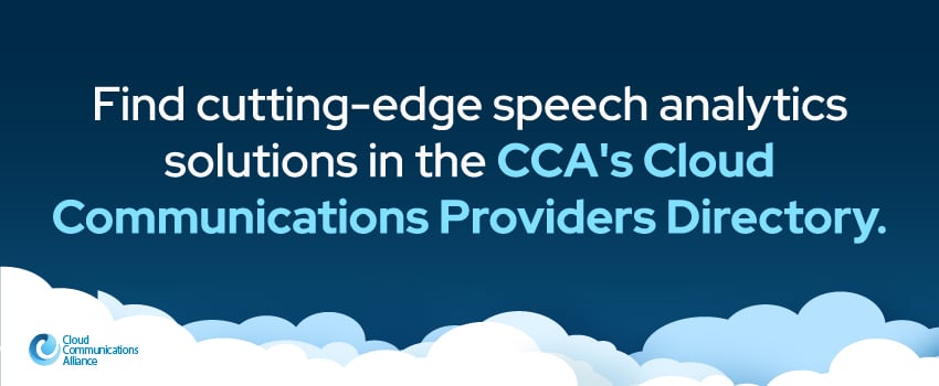 Find cutting-edge speech analytics solutions in the CCA's Cloud Communications Providers Directory.