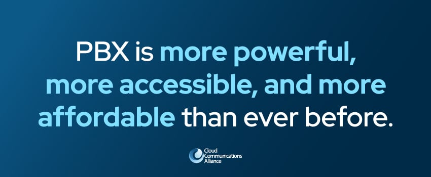 PBX is more powerful, more accessible, and more affordable than ever before.