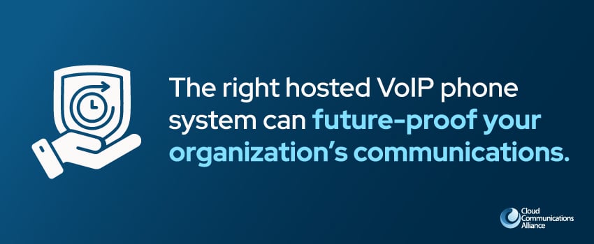 The right hosted VoIP phone system can future-proof your organization’s communications.