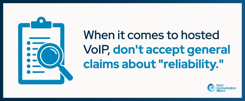 When it comes to hosted VoIP, don't accept general claims about "reliability."